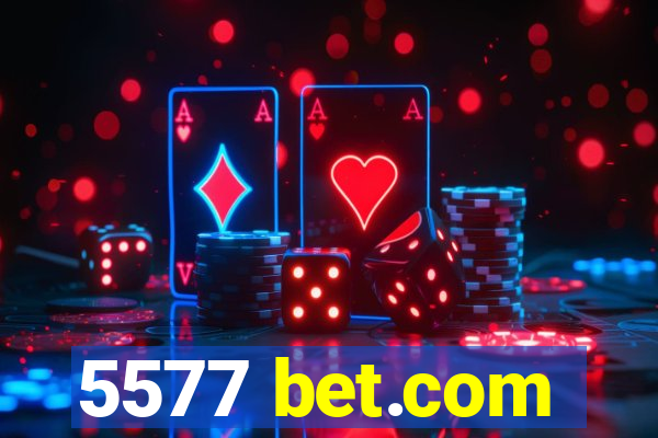 5577 bet.com